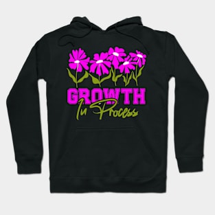 Growth in process Hoodie